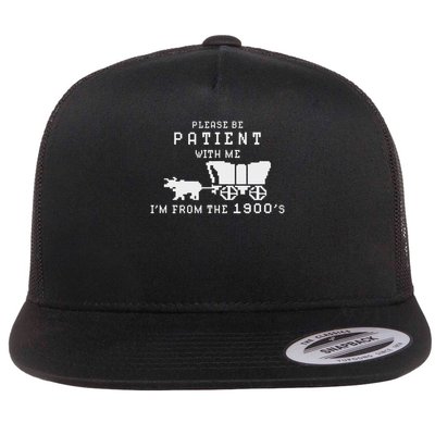 Please Be Patient I'm From The 1900's Retro Oregon Trail Flat Bill Trucker Hat