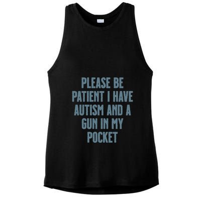Please Be Patient I Have Autism And A Gun In My Pocket Ladies PosiCharge Tri-Blend Wicking Tank