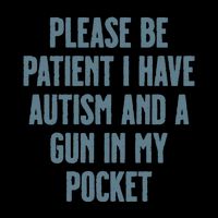 Please Be Patient I Have Autism And A Gun In My Pocket Impact Tech Backpack