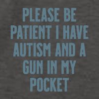 Please Be Patient I Have Autism And A Gun In My Pocket Vector Backpack