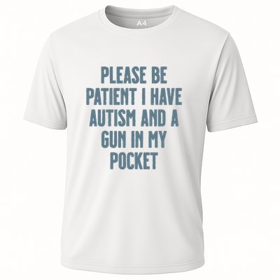 Please Be Patient I Have Autism And A Gun In My Pocket Performance Shirt