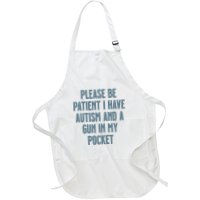 Please Be Patient I Have Autism And A Gun In My Pocket Apron