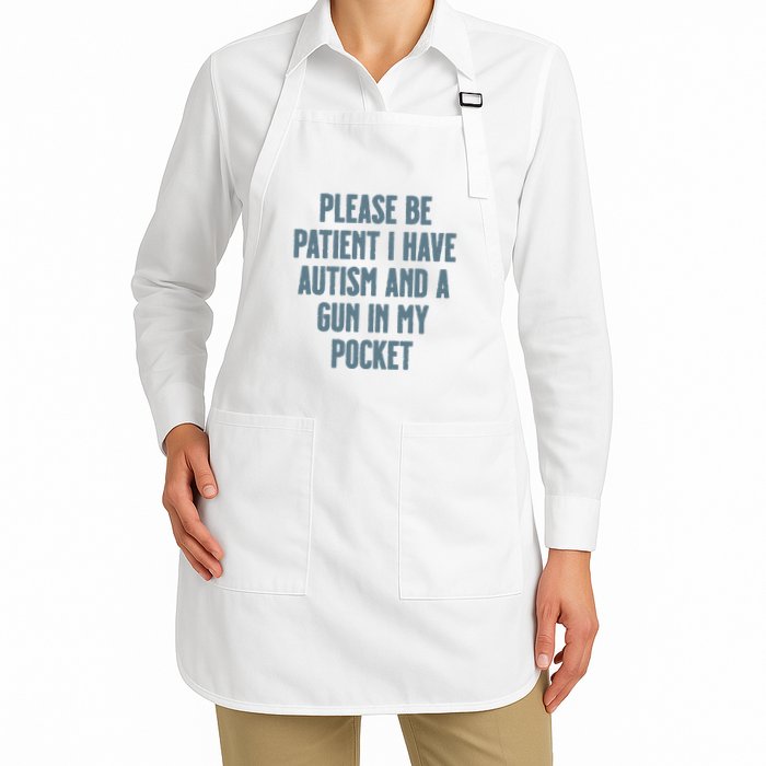 Please Be Patient I Have Autism And A Gun In My Pocket Apron