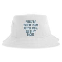 Please Be Patient I Have Autism And A Gun In My Pocket Sustainable Bucket Hat