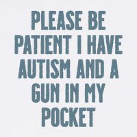 Please Be Patient I Have Autism And A Gun In My Pocket Sustainable Bucket Hat