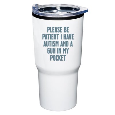Please Be Patient I Have Autism And A Gun In My Pocket Tumbler