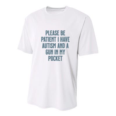 Please Be Patient I Have Autism And A Gun In My Pocket Youth Performance Sprint T-Shirt