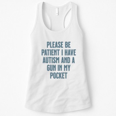 Please Be Patient I Have Autism And A Gun In My Pocket Womens Tank Top