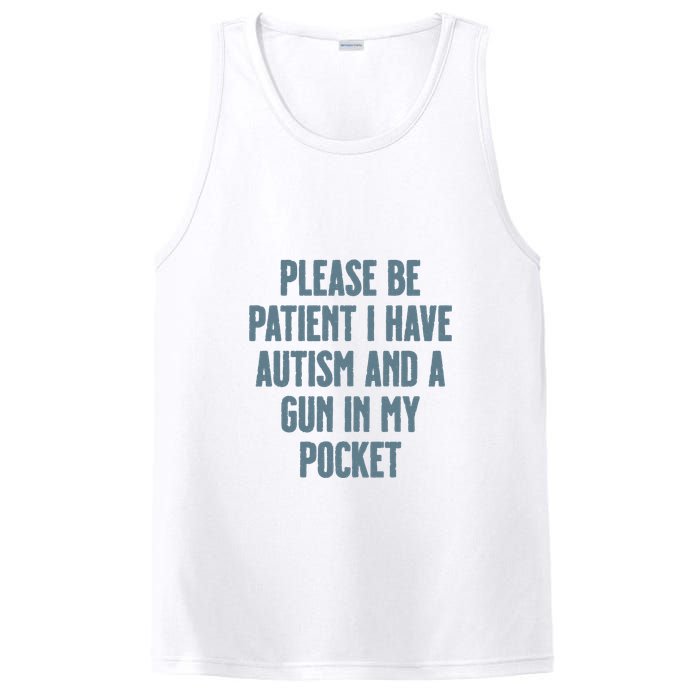 Please Be Patient I Have Autism And A Gun In My Pocket PosiCharge Competitor Tank