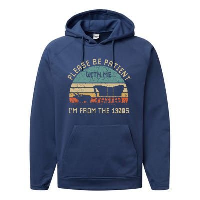 Please Be Patient With Me IM From The 1900s Vintage Performance Fleece Hoodie