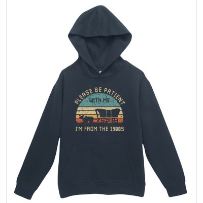 Please Be Patient With Me IM From The 1900s Vintage Urban Pullover Hoodie