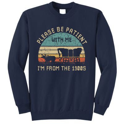 Please Be Patient With Me IM From The 1900s Vintage Tall Sweatshirt