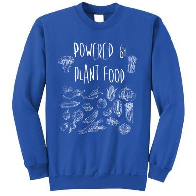 Powered By Plant Food Cool Veggie Design Gift For Vegans Gift Tall Sweatshirt