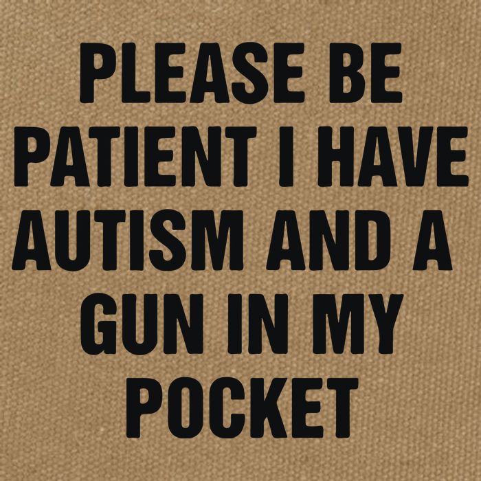 Please Be Patient I Have Autism And A Gun In My Pocket Cotton Canvas Backpack