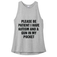 Please Be Patient I Have Autism And A Gun In My Pocket Ladies PosiCharge Tri-Blend Wicking Tank