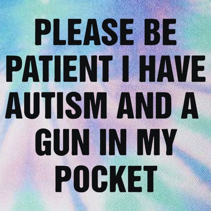 Please Be Patient I Have Autism And A Gun In My Pocket Legacy Tie Dye Trucker Hat