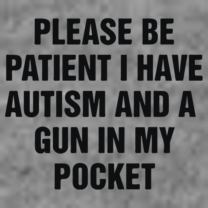 Please Be Patient I Have Autism And A Gun In My Pocket Sustainable Beanie