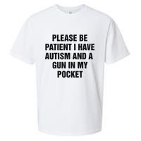 Please Be Patient I Have Autism And A Gun In My Pocket Sueded Cloud Jersey T-Shirt
