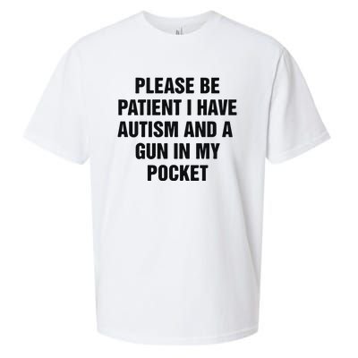 Please Be Patient I Have Autism And A Gun In My Pocket Sueded Cloud Jersey T-Shirt