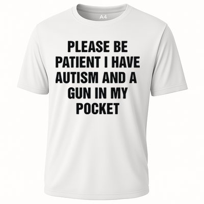 Please Be Patient I Have Autism And A Gun In My Pocket Performance Shirt