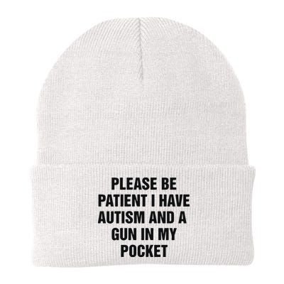 Please Be Patient I Have Autism And A Gun In My Pocket Beanie