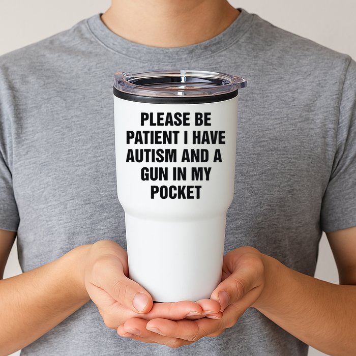 Please Be Patient I Have Autism And A Gun In My Pocket Tumbler