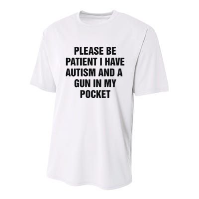 Please Be Patient I Have Autism And A Gun In My Pocket Youth Performance Sprint T-Shirt