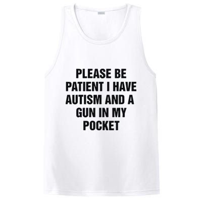 Please Be Patient I Have Autism And A Gun In My Pocket PosiCharge Competitor Tank
