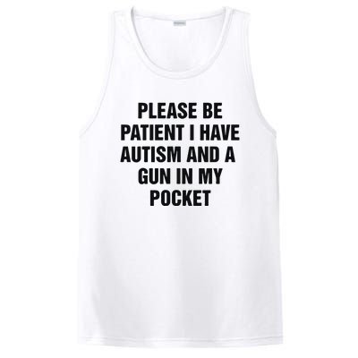 Please Be Patient I Have Autism And A Gun In My Pocket PosiCharge Competitor Tank