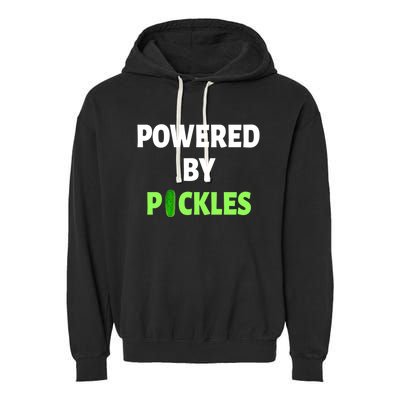 Powered By Pickles Funny Dill Pickle Lover Gift Veggie Food Gift Garment-Dyed Fleece Hoodie