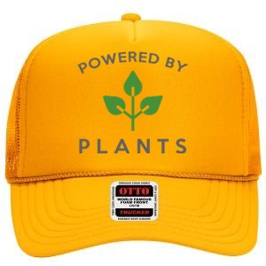 Powered By Plants Vegan Funny Slogan Gift Great Gift High Crown Mesh Back Trucker Hat