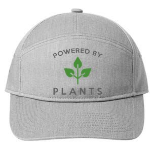 Powered By Plants Vegan Funny Slogan Gift Great Gift 7-Panel Snapback Hat