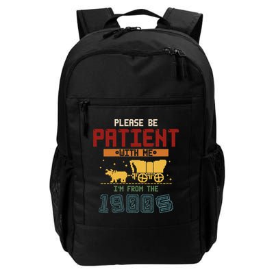 Please Be Patient I Was Born In The 1900s Backpack