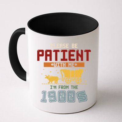 Please Be Patient I Was Born In The 1900s Mug