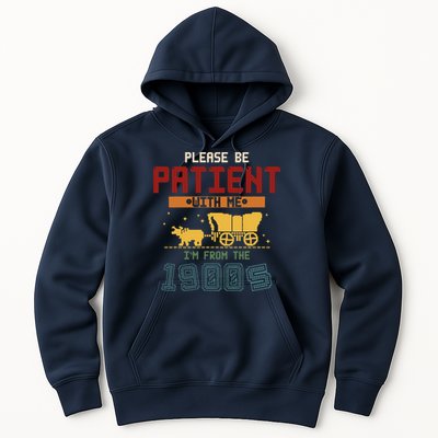 Please Be Patient I Was Born In The 1900s Hoodie