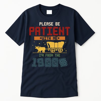 Please Be Patient I Was Born In The 1900s Tall T-Shirt
