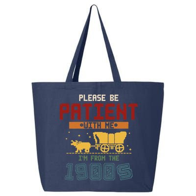 Please Be Patient I Was Born In The 1900s 25L Jumbo Tote