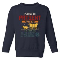 Please Be Patient I Was Born In The 1900s Toddler Sweatshirt