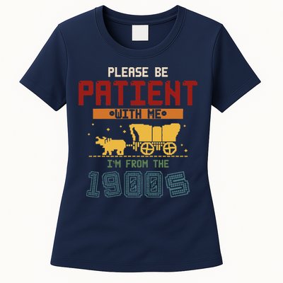 Please Be Patient I Was Born In The 1900s Womens T-Shirt