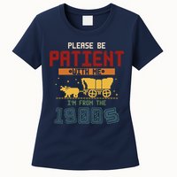 Please Be Patient I Was Born In The 1900s Womens T-Shirt