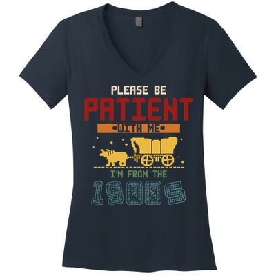 Please Be Patient I Was Born In The 1900s Women's V-Neck T-Shirt