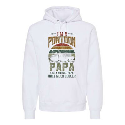 Pontoon Boat Papa Fathers Day Boating Captain Grandpa Premium Hoodie