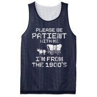 Please Be Patient With Me IM From The 1900S Funny Saying Mesh Reversible Basketball Jersey Tank