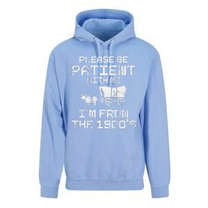 Please Be Patient With Me IM From The 1900S Funny Saying Unisex Surf Hoodie