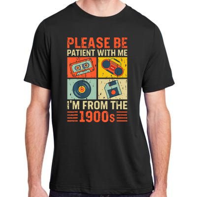 Please Be Patient With Me Im From The 1900s Adult ChromaSoft Performance T-Shirt