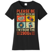 Please Be Patient With Me Im From The 1900s Women's T-Shirt