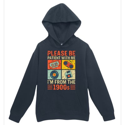 Please Be Patient With Me Im From The 1900s Urban Pullover Hoodie