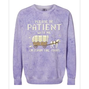 Please Be Patient With Me IM From The 1900s Colorblast Crewneck Sweatshirt