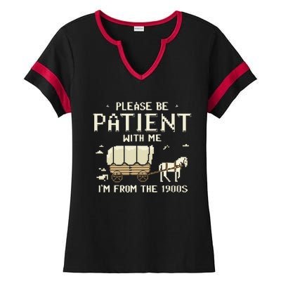 Please Be Patient With Me IM From The 1900s Ladies Halftime Notch Neck Tee