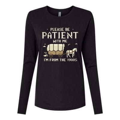 Please Be Patient With Me IM From The 1900s Womens Cotton Relaxed Long Sleeve T-Shirt